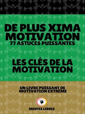 cover image of De Plus Xima Motivation 77 Astuces Puissantes--Les Clés de la Motivation